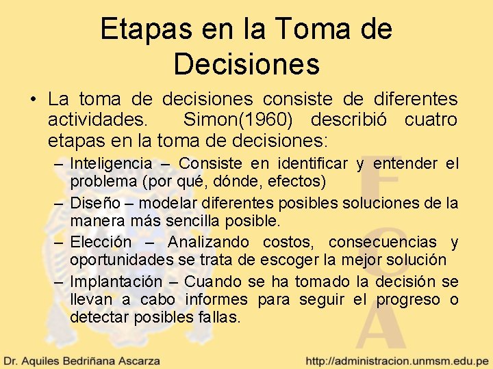 Etapas en la Toma de Decisiones • La toma de decisiones consiste de diferentes