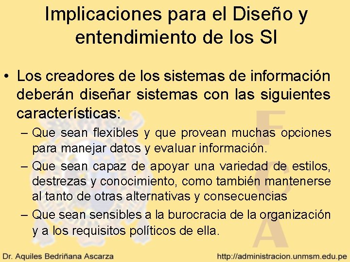 Implicaciones para el Diseño y entendimiento de los SI • Los creadores de los