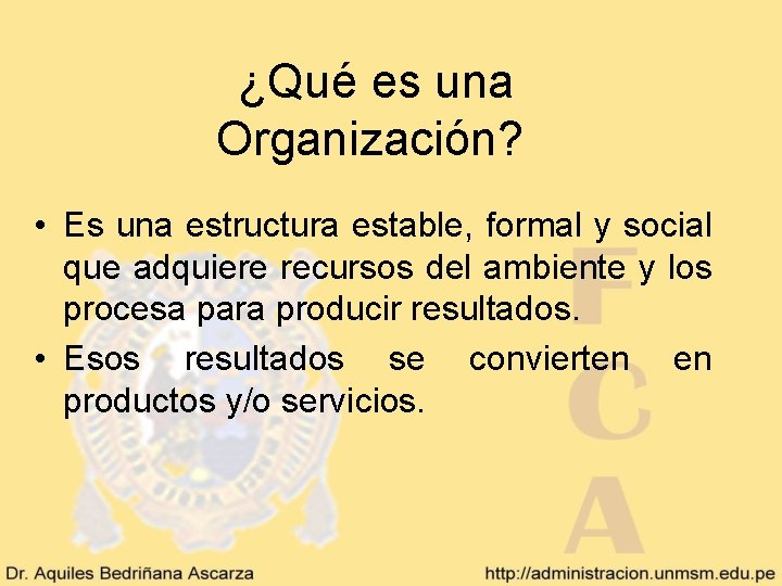 ¿Qué es una Organización? • Es una estructura estable, formal y social que adquiere ¿Qué es una Organización? • Es una estructura estable, formal y social que adquiere