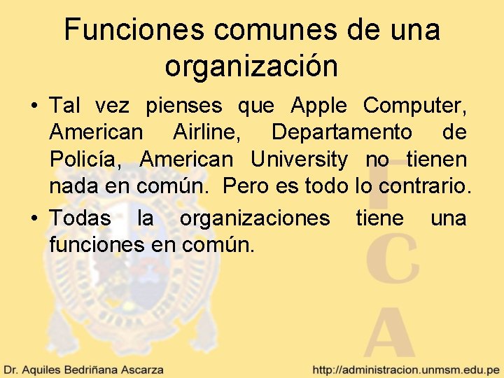 Funciones comunes de una organización • Tal vez pienses que Apple Computer, American Airline, Funciones comunes de una organización • Tal vez pienses que Apple Computer, American Airline,