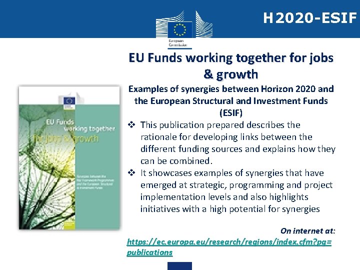 H 2020 -ESIF EU Funds working together for jobs & growth Examples of synergies