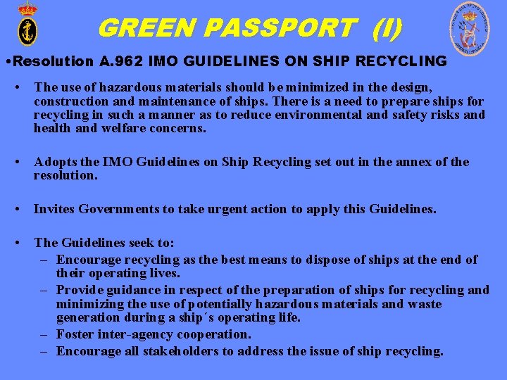 GREEN PASSPORT (I) • Resolution A. 962 IMO GUIDELINES ON SHIP RECYCLING • The