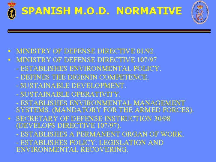 SPANISH M. O. D. NORMATIVE • MINISTRY OF DEFENSE DIRECTIVE 01/92. • MINISTRY OF SPANISH M. O. D. NORMATIVE • MINISTRY OF DEFENSE DIRECTIVE 01/92. • MINISTRY OF