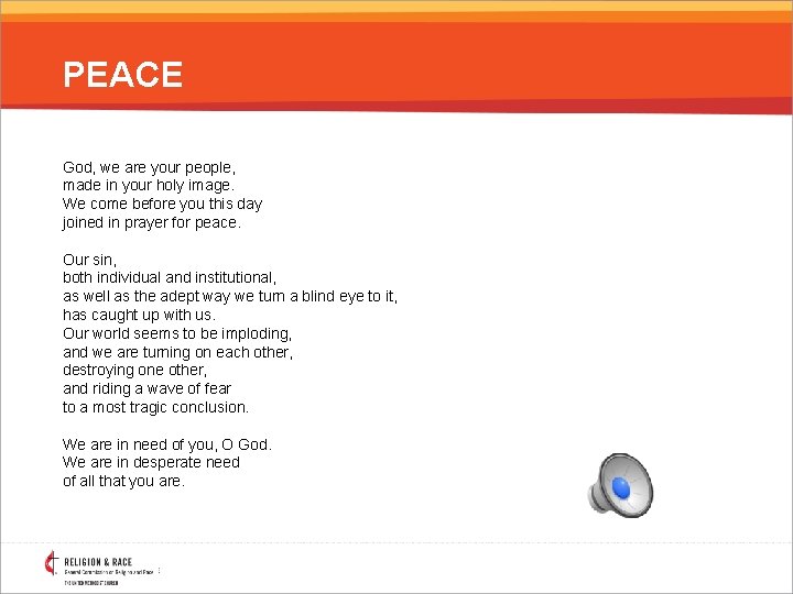 PEACE God, we are your people, made in your holy image. We come before