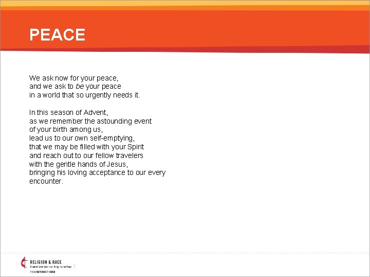 PEACE We ask now for your peace, and we ask to be your peace