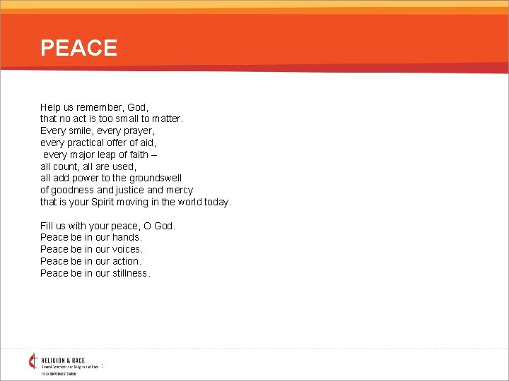 PEACE Help us remember, God, that no act is too small to matter. Every