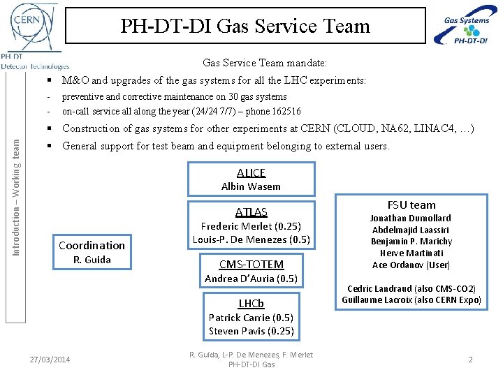 PH-DT-DI Gas Service Team mandate: § M&O and upgrades of the gas systems for