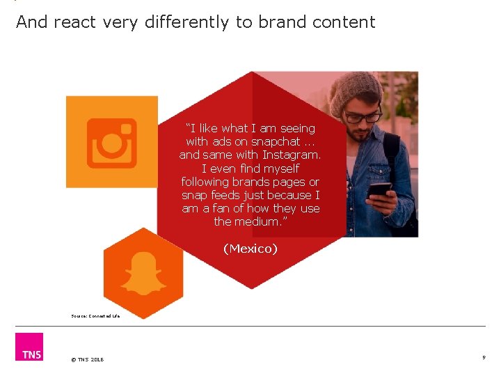 And react very differently to brand content “I like what I am seeing with