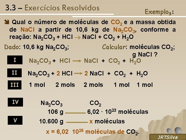 3. 3 – Exercícios Resolvidos Exemplo 3: Qual o número de moléculas de CO