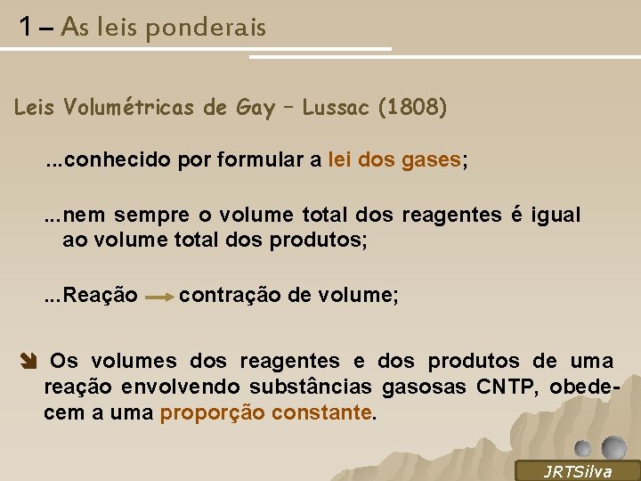 1 – As leis ponderais Leis Volumétricas de Gay – Lussac (1808). . .