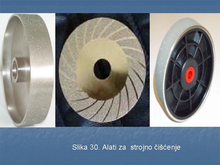 Slika 30. Alati za strojno čišćenje 