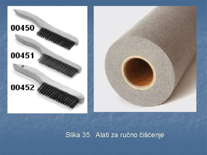 Slika 35. Alati za ručno čišćenje 