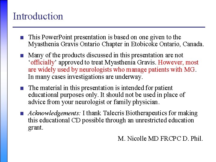 Introduction ■ This Power. Point presentation is based on one given to the Myasthenia