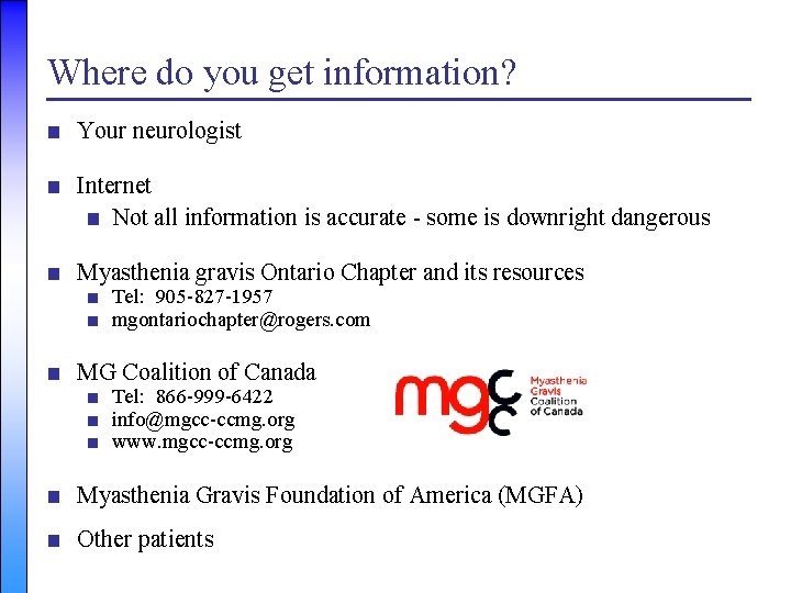 Where do you get information? ■ Your neurologist ■ Internet ■ Not all information