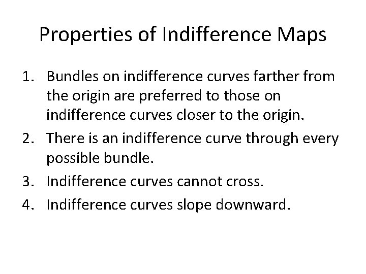 Properties of Indifference Maps 1. Bundles on indifference curves farther from the origin are
