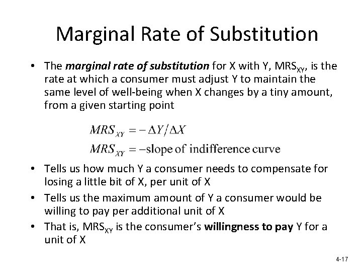Marginal Rate of Substitution • The marginal rate of substitution for X with Y,