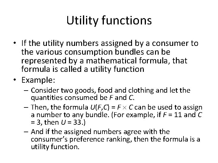 Utility functions • If the utility numbers assigned by a consumer to the various
