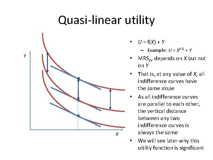 Quasi-linear utility • U = f(X) + Y – Example: U = X 0.