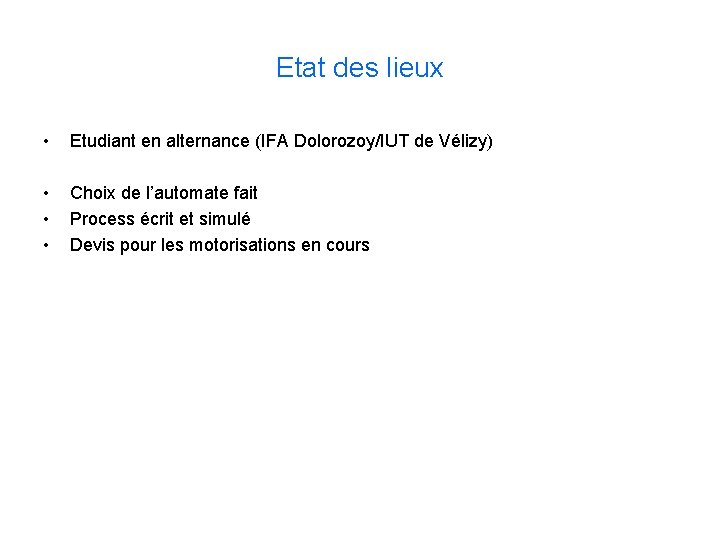 Etat des lieux • Etudiant en alternance (IFA Dolorozoy/IUT de Vélizy) • • •