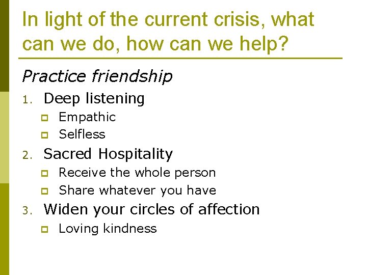 In light of the current crisis, what can we do, how can we help?