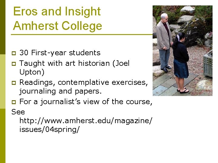 Eros and Insight Amherst College 30 First-year students p Taught with art historian (Joel