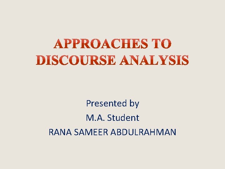 Presented by M. A. Student RANA SAMEER ABDULRAHMAN 
