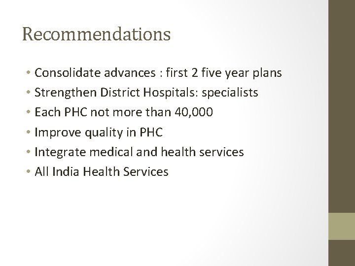 Recommendations • Consolidate advances : first 2 five year plans • Strengthen District Hospitals: Recommendations • Consolidate advances : first 2 five year plans • Strengthen District Hospitals: