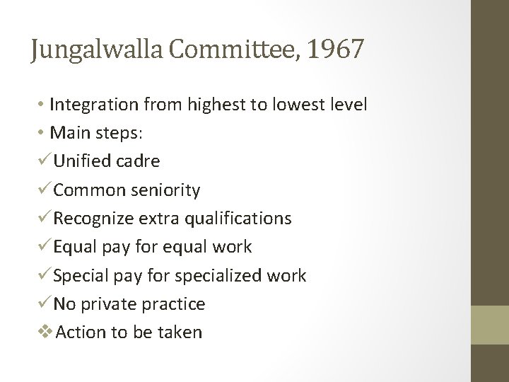 Jungalwalla Committee, 1967 • Integration from highest to lowest level • Main steps: üUnified Jungalwalla Committee, 1967 • Integration from highest to lowest level • Main steps: üUnified