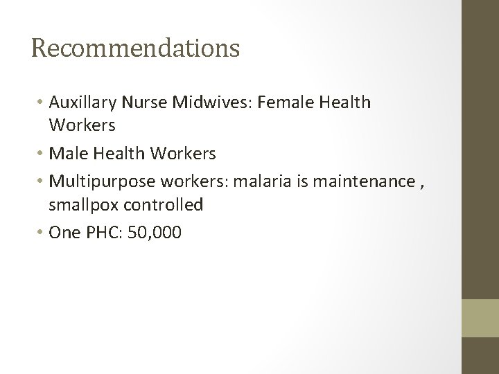 Recommendations • Auxillary Nurse Midwives: Female Health Workers • Multipurpose workers: malaria is maintenance Recommendations • Auxillary Nurse Midwives: Female Health Workers • Multipurpose workers: malaria is maintenance