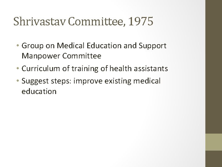 Shrivastav Committee, 1975 • Group on Medical Education and Support Manpower Committee • Curriculum Shrivastav Committee, 1975 • Group on Medical Education and Support Manpower Committee • Curriculum