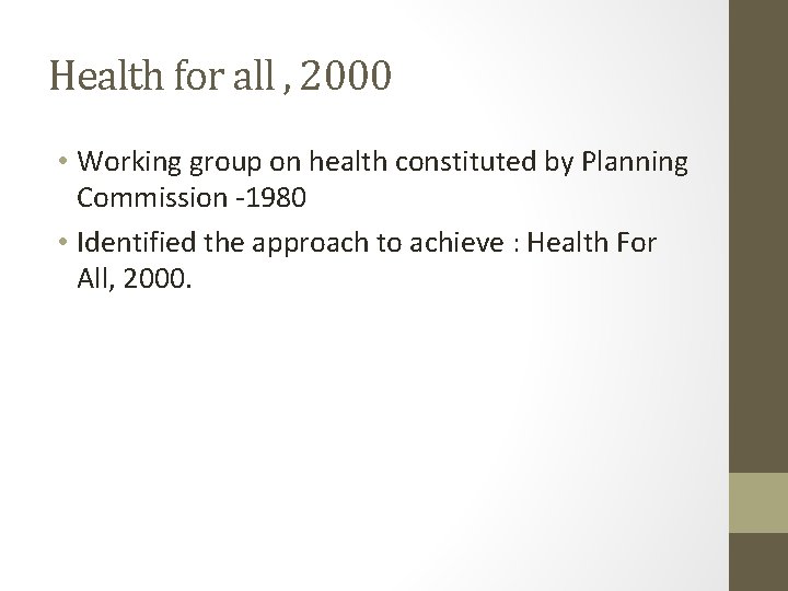 Health for all , 2000 • Working group on health constituted by Planning Commission Health for all , 2000 • Working group on health constituted by Planning Commission