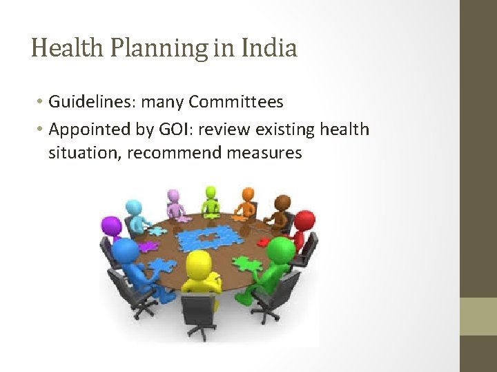 Health Planning in India • Guidelines: many Committees • Appointed by GOI: review existing Health Planning in India • Guidelines: many Committees • Appointed by GOI: review existing