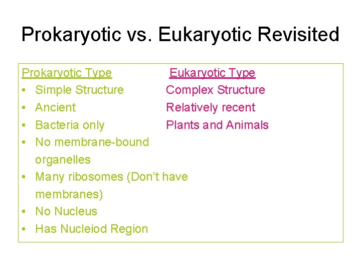 Prokaryotic vs. Eukaryotic Revisited Prokaryotic Type Eukaryotic Type • Simple Structure Complex Structure •
