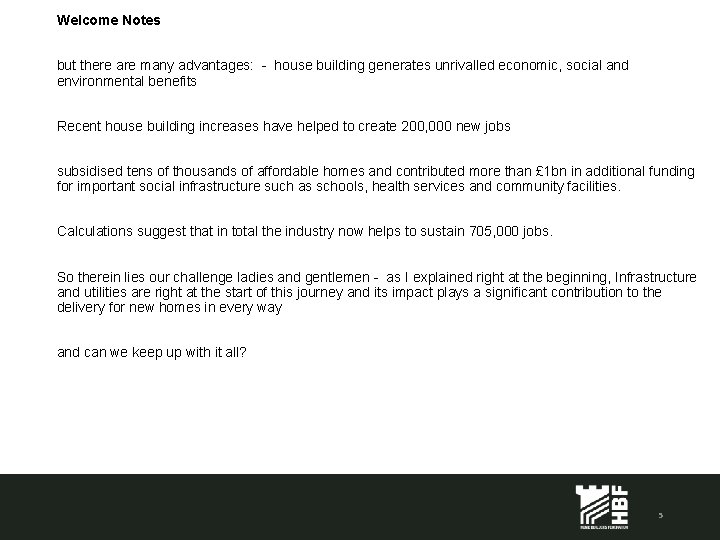 Welcome Notes but there are many advantages: - house building generates unrivalled economic, social