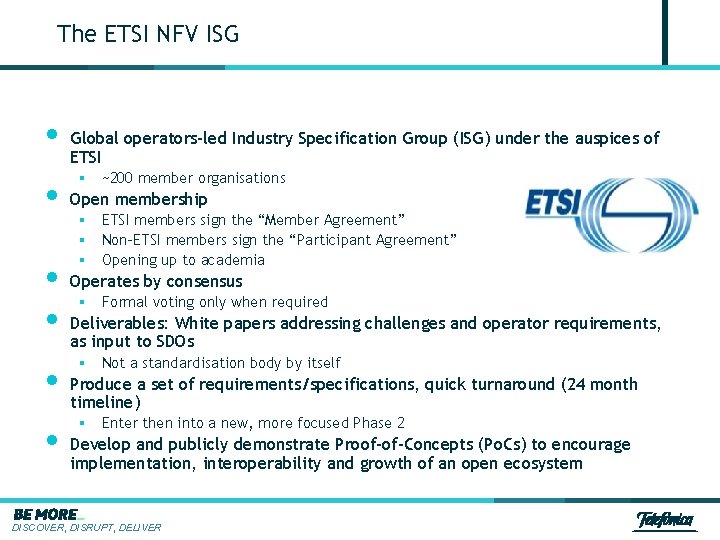 The ETSI NFV ISG • Global operators-led Industry Specification Group (ISG) under the auspices