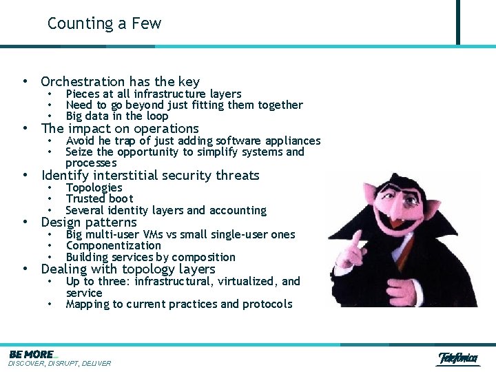 Counting a Few • Orchestration has the key • • • Pieces at all
