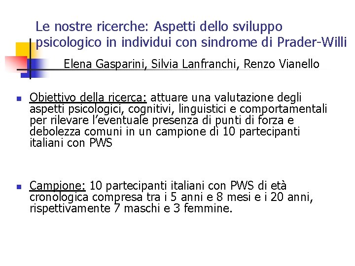 Le nostre ricerche: Aspetti dello sviluppo psicologico in individui con sindrome di Prader-Willi Elena