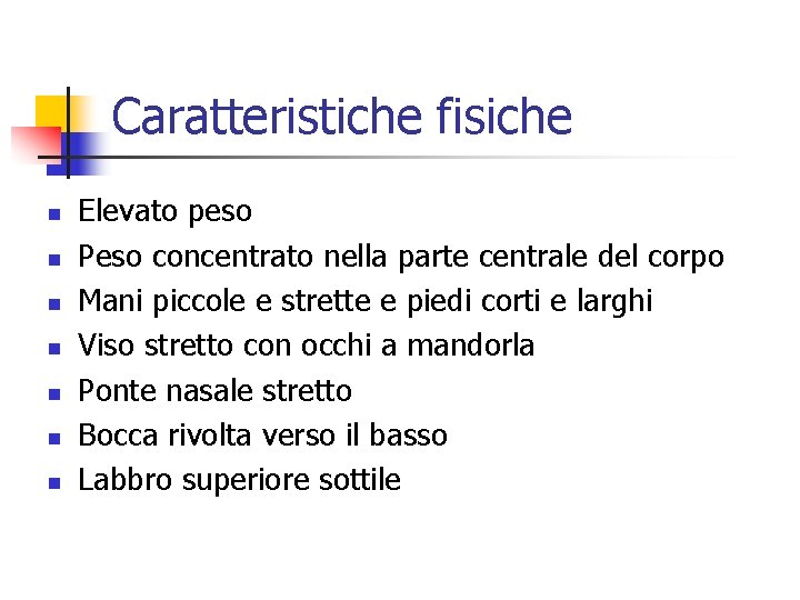 Caratteristiche fisiche n n n n Elevato peso Peso concentrato nella parte centrale del Caratteristiche fisiche n n n n Elevato peso Peso concentrato nella parte centrale del