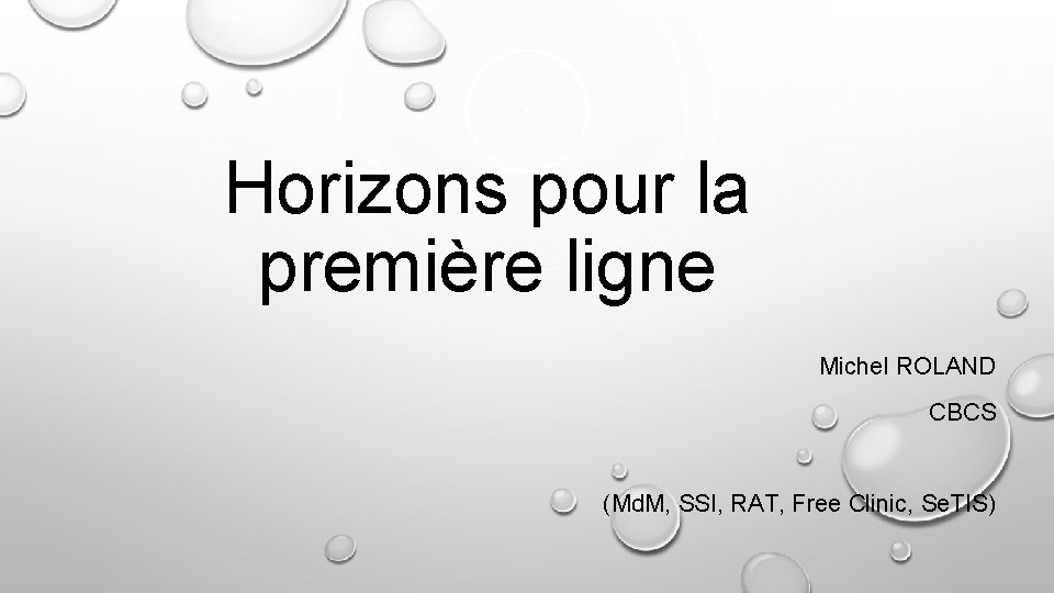 Horizons pour la première ligne Michel ROLAND CBCS (Md. M, SSI, RAT, Free Clinic,