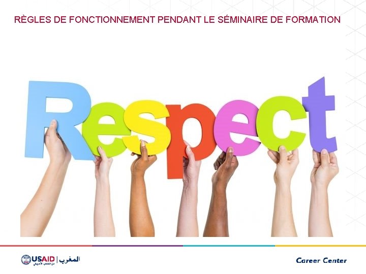 RÈGLES DE FONCTIONNEMENT PENDANT LE SÉMINAIRE DE FORMATION 