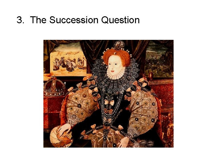 3. The Succession Question 