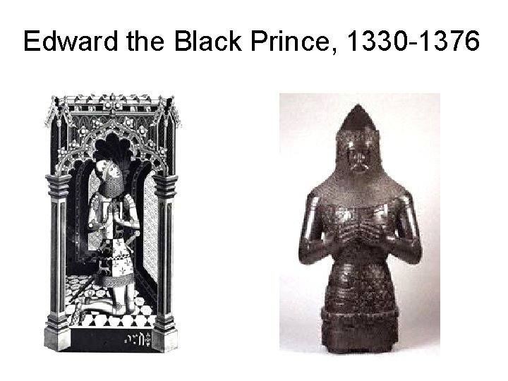 Edward the Black Prince, 1330 -1376 