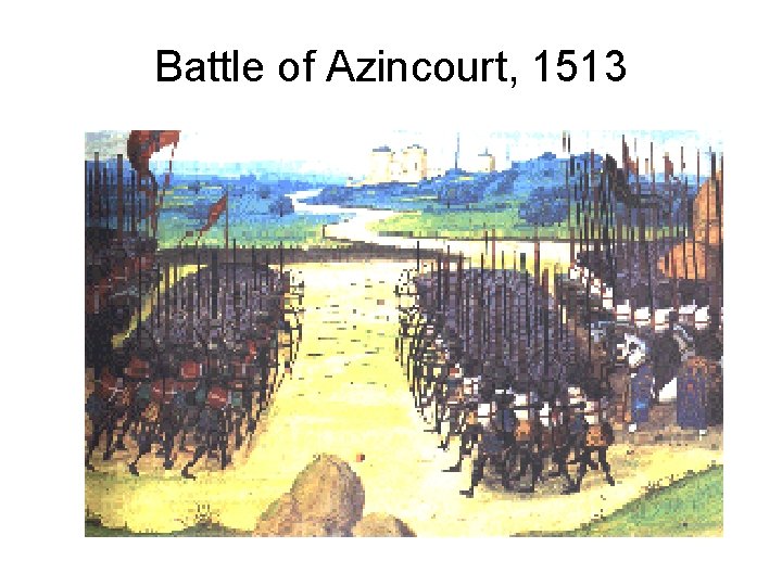 Battle of Azincourt, 1513 