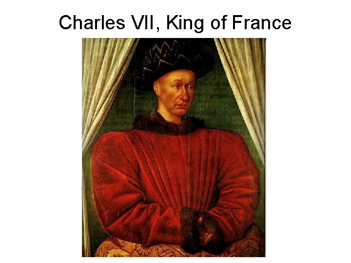 Charles VII, King of France 