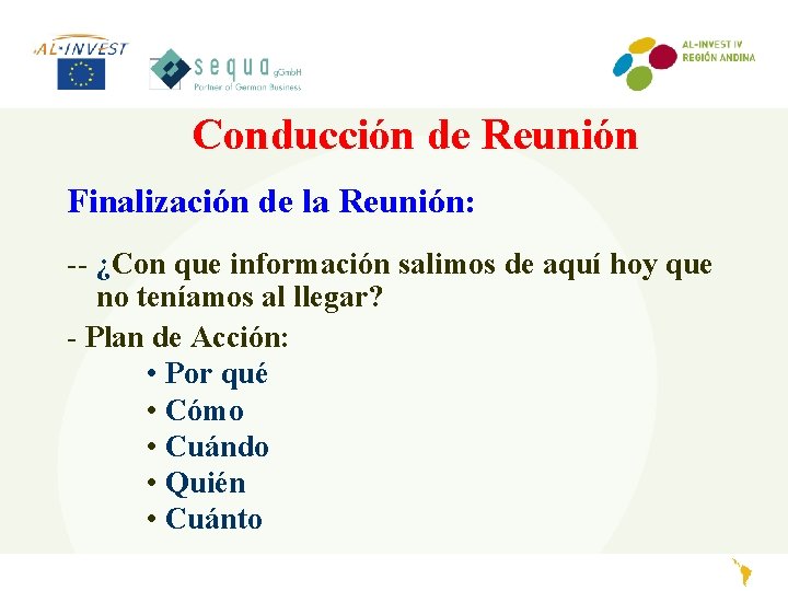 Conducción de Reunión Finalización de la Reunión: -- ¿Con que información salimos de aquí