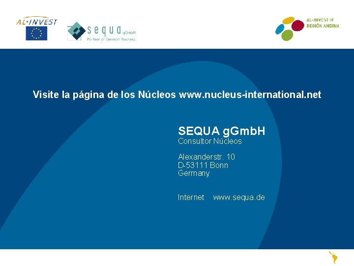 Visite la página de los Núcleos www. nucleus-international. net SEQUA g. Gmb. H Consultor