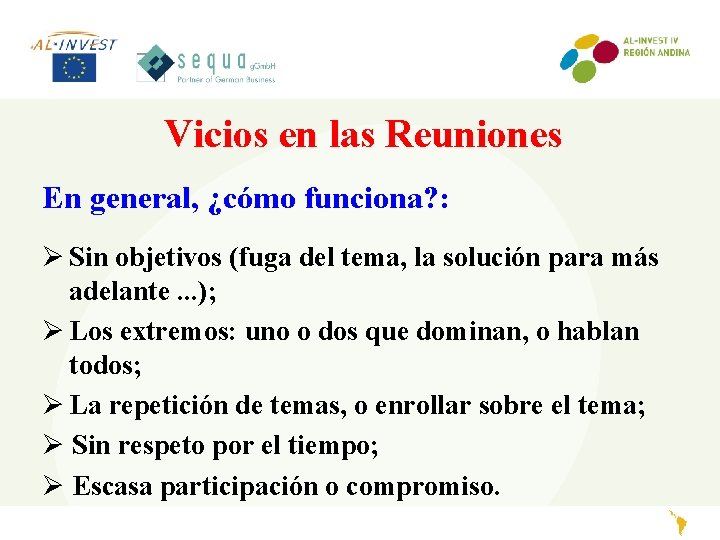 Vicios en las Reuniones En general, ¿cómo funciona? : Ø Sin objetivos (fuga del