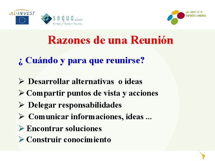 Razones de una Reunión ¿ Cuándo y para que reunirse? Ø Desarrollar alternativas o