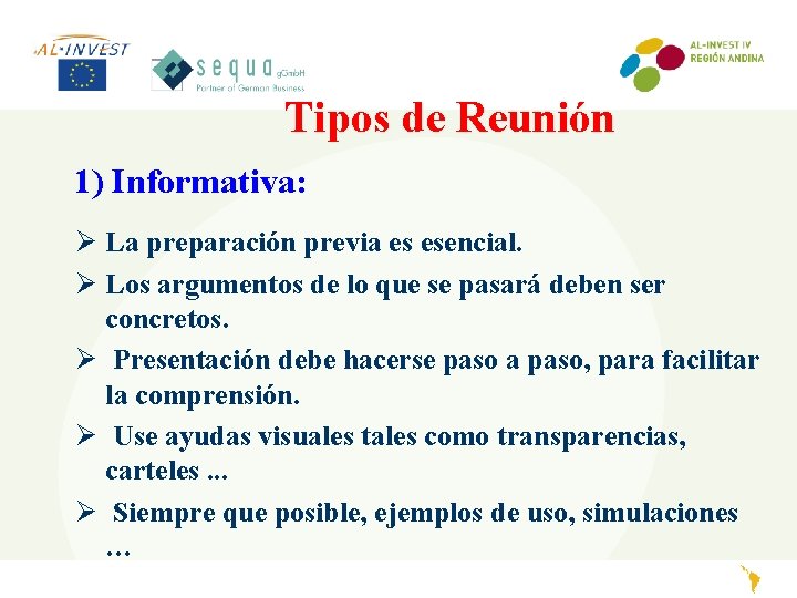 Tipos de Reunión 1) Informativa: Ø La preparación previa es esencial. Ø Los argumentos