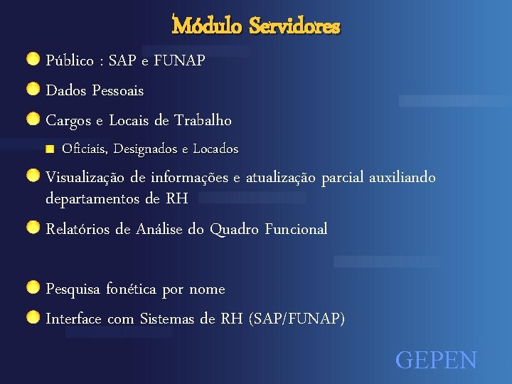 Módulo Servidores Público : SAP e FUNAP Dados Pessoais Cargos e Locais de Trabalho